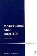Martyrdom and Identity: The Self on Trial Paperback