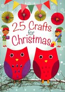25 Crafts For Christmas Paperback