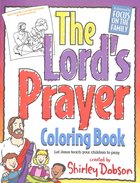 The Colouring Book: Lord's Prayer (Shirley Dobson Colouring Books Series) Paperback