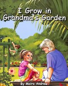 I Grow in Grandma's Garden Paperback