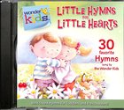 Little Hymns For Little Hearts (#03 in Wonder Kids Music Series) CD