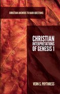 Christian Interpretations of Genesis 1 (Christian Answers To Hard Questions Series) Booklet