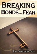 Breaking the Bonds of Fear (God's Help In Tough Times Series) Booklet