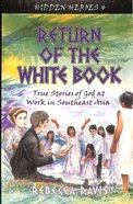 Return of the White Book- God At Work in Southeast Asia (#04 in Hidden Heroes Series) Paperback
