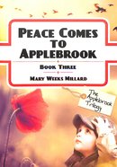 Peace Comes to Applebrook (#03 in The Applebrook Trilogy Series) Paperback
