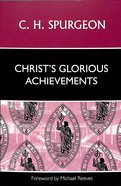 Christ's Glorious Achievements Paperback