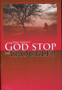 Why Doesn't God Stop the Trouble? Booklet