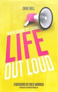 Your Guide to Living Life Out Loud Paperback