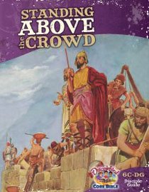 Dlc C6: Walking With God Students Guide Ages 11-14 (Standing Above the Crowd) (Discipleland Level 6, Ages 11-14, Qtrs Abcd Series) Dlc C6: Walking With God Students Guide Ages 11-14 (Standing Above the Crowd) (Discipleland Level 6, Ages 11-14, Qtrs Abcd Series)