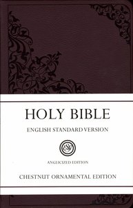 ESV Thinline Bible Chestnut Ornamental Anglicized ESV Thinline Bible Chestnut Ornamental Anglicized
