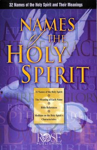 Names of the Holy Spirit (Rose Guide Series) Names of the Holy Spirit (Rose Guide Series)