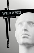 Who Am I?: Identity in Christ Paperback