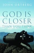 God is Closer Than You Think Paperback