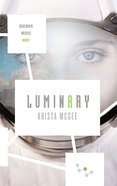 Luminary (#02 in Anomaly Series) Paperback