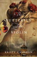The Butterfly and the Violin (#01 in Hidden Masterpiece Novel Series) Paperback