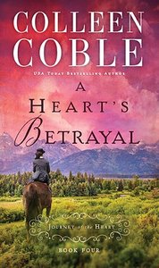 A Hearts Betrayal (#04 in Journey Of The Heart Series) A Hearts Betrayal (#04 in Journey Of The Heart Series)