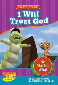 I Will Trust God (Hermie And Friends Series) I Will Trust God (Hermie And Friends Series)