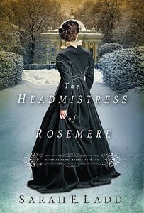 The Headmistress of Rosemere (#02 in Whispers On The Moors Series) The Headmistress of Rosemere (#02 in Whispers On The Moors Series)