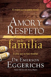 Amor Y Respeto En La Familia (Love And Respect For The Family) Amor Y Respeto En La Familia (Love And Respect For The Family)