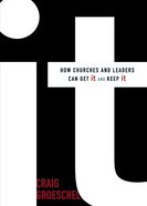 It: How Churches and Leaders Can Get It and Keep It Paperback