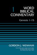 Genesis 1-15 (#01 in Word Biblical Commentary Series) Hardback
