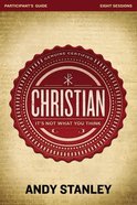 Christian: It's Not What You Think (Participant's Guide) Paperback