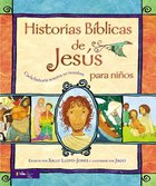 Historias Biblicas De Jesus Para Nios (Jesus Storybook Bible Spanish) Hardback