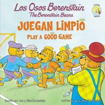 Juegan Limpio (Play a Good Game - Berenstain Bears) (Los Osos Berenstain Series) Juegan Limpio (Play a Good Game - Berenstain Bears) (Los Osos Berenstain Series)