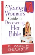 A Young Woman's Guide to Discovering Her Bible Paperback