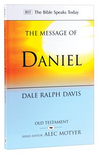 The Message of Daniel (Bible Speaks Today Series) The Message of Daniel (Bible Speaks Today Series)