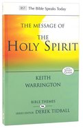 Message of the Holy Spirit, The: The Spirit of Encounter (Bible Speaks Today Themes Series) Paperback