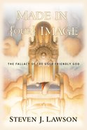 Made in Image: The Fallacy of the User-Friendly God (Our) Paperback