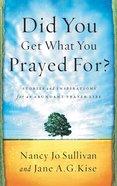 Did You Get What You Prayed For? Paperback