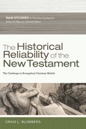 The Historical Reliability of the New Testament: The Challenge to Evangelical Christian Beliefs Paperback