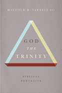 God the Trinity: Biblical Portraits Paperback