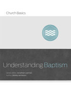 Understanding Baptism (Church Basics Series) Paperback