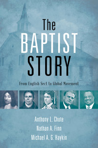 The Baptist Story The Baptist Story
