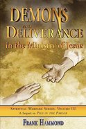 Spiritual Warfare #03: Demons & Deliverance in the Ministry of Jesus Paperback