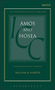 Amos and Hosea (International Critical Commentary Series) Amos and Hosea (International Critical Commentary Series)