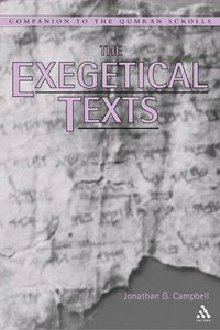 The Exegetical Texts (Companion To The Qumran Scrolls Series) The Exegetical Texts (Companion To The Qumran Scrolls Series)