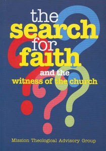 The Search For Faith and the Witness of the Church The Search For Faith and the Witness of the Church