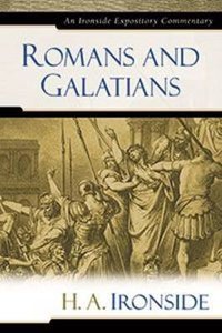 Romans & Galatians (Ironside Expository Commentary Series) Romans & Galatians (Ironside Expository Commentary Series)