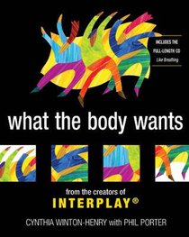 What the Body Wants (Includes Cd) What the Body Wants (Includes Cd)