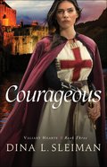 Courageous (#03 in Valiant Hearts Series) Paperback