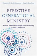 Effective Generational Ministry: Biblical and Practical Insights For Transforming Church Communities Paperback