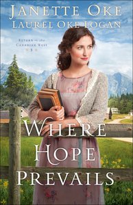 Where Hope Prevails (Large Print) (#03 in Return To The Canadian West Series) Where Hope Prevails (Large Print) (#03 in Return To The Canadian West Series)