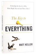 Key to Everything: Unlocking the Life You Dream of Living Paperback