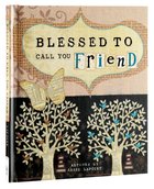 Blessed to Call You Friend Hardback