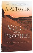 Voice of a Prophet: Who Speaks For God? (New Tozer Collection Series) Paperback