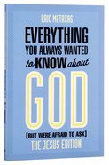 Everything You Always Wanted to Know About God (But Were Afraid To Ask) Paperback